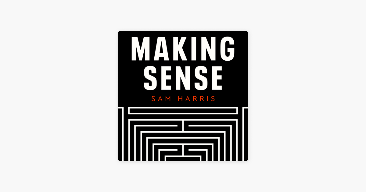 ‎Making Sense with Sam Harris on Apple Podcasts