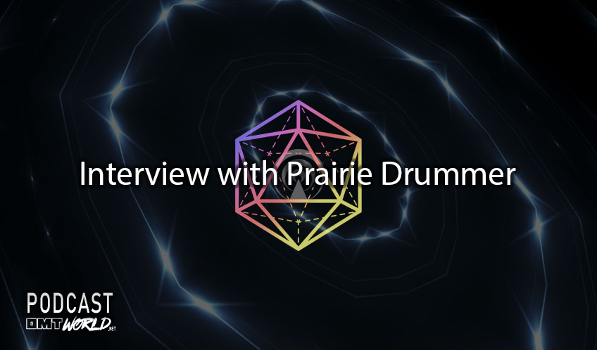 DMT World Podcast: Interview with Prairie Drummer