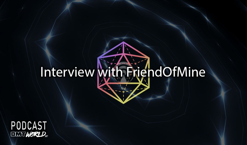 DMT World Podcast: Interview With FriendOfMine